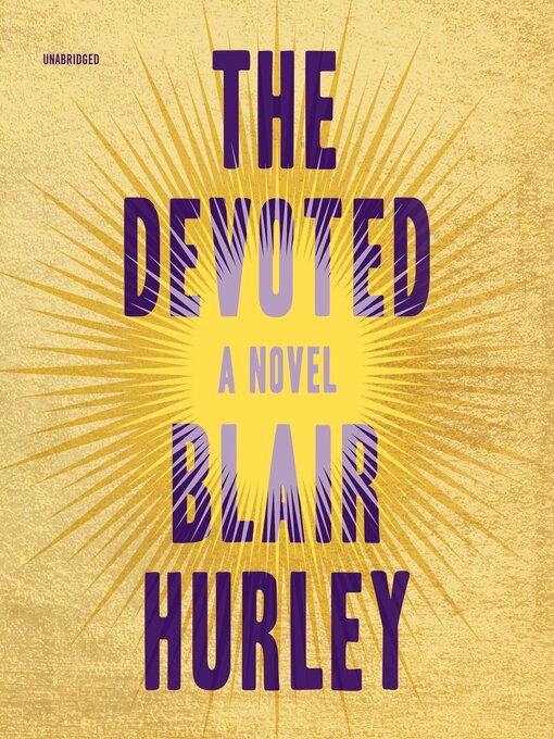 Title details for The Devoted by Blair Hurley - Available